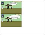 Click image for larger version

Name:	comic1.JPG
Views:	626
Size:	65.2 KB
ID:	1868
